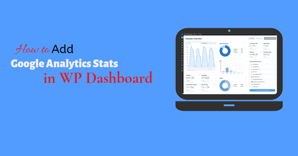 how to add google analytics stats in WP Dashboard