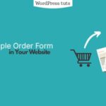 How do You Create a Simple Order Form in Your WordPress Site