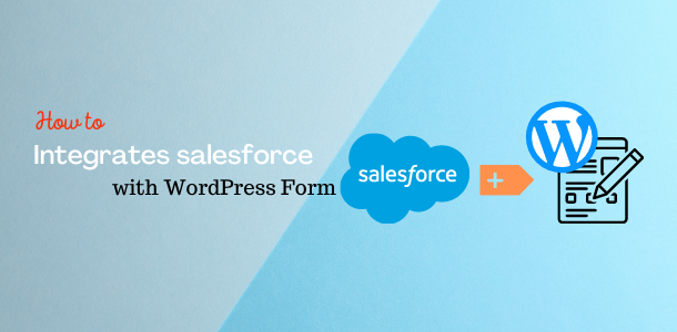 integrate salesforce with WordPress form