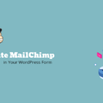 How to Easily Integrate MailChimp with Your WordPress Forms