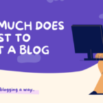 How Much Does it Cost to Start a Blog in 2021