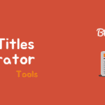 6 Best Blog Title Generator Ideas that make easier blogger life